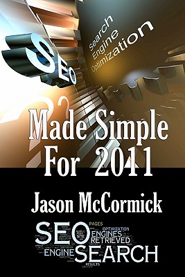 SEO Made Simple For 2011: Search Engine Optimization