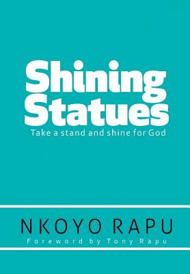 Shining Statues: ... Take a Stand and Shine for God!