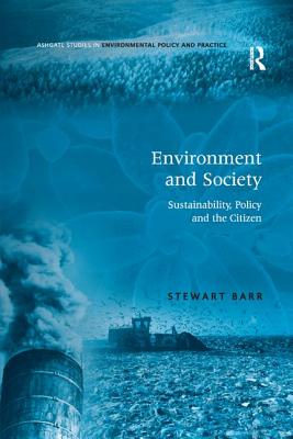 Environment and Society: Sustainability, Policy and the Citizen