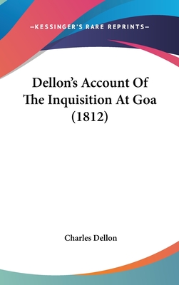 Dellon's Account Of The Inquisition At Goa (1812)