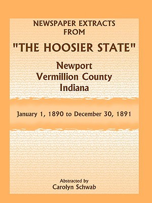 Newspaper Extracts from "The Hoosier State", Newport, Vermillion County, Indiana: January 1, 1890-December 30, 1891
