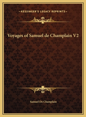 Voyages of Samuel de Champlain V2