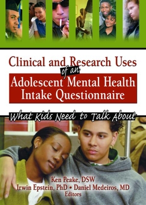 Clinical and Research Uses of an Adolescent Mental Health Intake Questionnaire: What Kids Need to Talk About