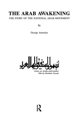 The Arab Awakening: The Story of the National Arab Movement