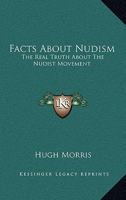 Facts about Nudism: The Real Truth about the Nudist Movement