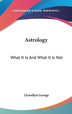 Astrology: What It Is And What It Is Not