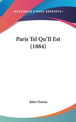 Paris Tel Qu'Il Est (1884)