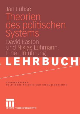 Theorien Des Politischen Systems: David Easton Und Niklas Luhmann. Eine Einführung