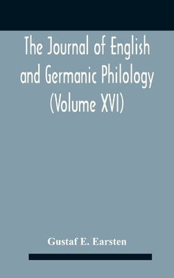 The Journal Of English And Germanic Philology (Volume Xvi)