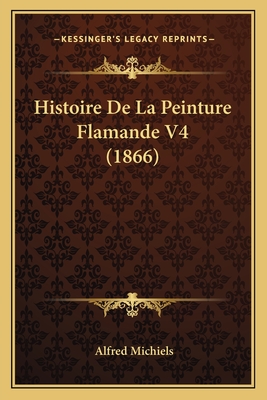 Histoire De La Peinture Flamande V4 (1866)