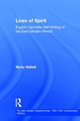 Lives of Spirit: English Carmelite Self-Writing of the Early Modern Period