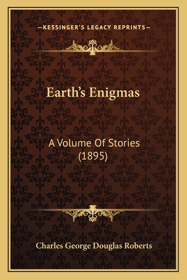 Earth's Enigmas: A Volume Of Stories (1895)