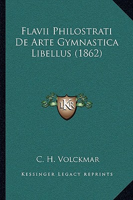 Flavii Philostrati De Arte Gymnastica Libellus (1862)