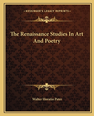 The Renaissance Studies In Art And Poetry