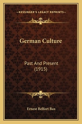 German Culture: Past And Present (1915)