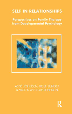 Self in Relationships: Perspectives on Family Therapy from Developmental Psychology