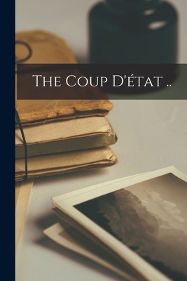 The Coup D'état ..