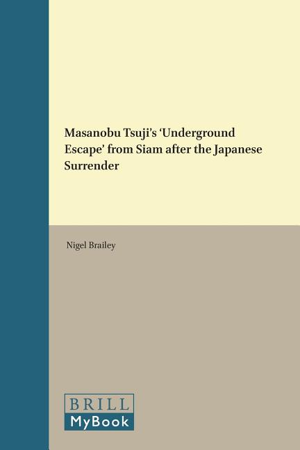 Masanobu Tsuji's 'Underground Escape' from Siam After the Japanese Surrender