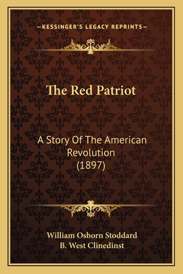 The Red Patriot: A Story Of The American Revolution (1897)