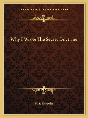 Why I Wrote The Secret Doctrine