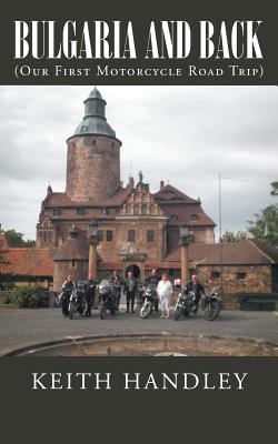 Bulgaria and Back: (Our First Motorcycle Road Trip)