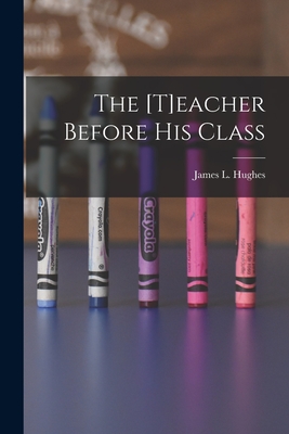 The [t]eacher Before His Class [microform]