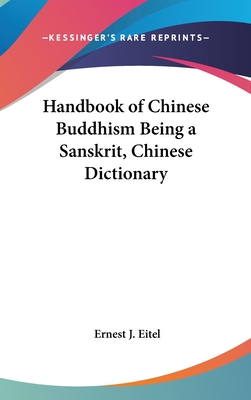 Handbook of Chinese Buddhism Being a Sanskrit, Chinese Dictionary