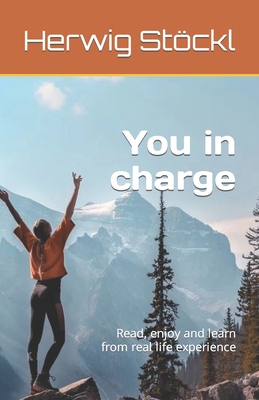 You in charge: Read, enjoy and learn from real life experience