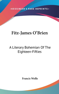Fitz-James O'Brien: A Literary Bohemian Of The Eighteen-Fifties