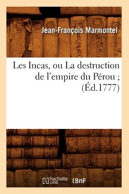 Les Incas, ou La destruction de l'empire du Pérou (Éd.1777)