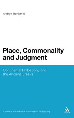Place, Commonality and Judgment: Continental Philosophy and the Ancient Greeks