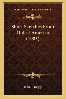 Short Sketches From Oldest America (1905)