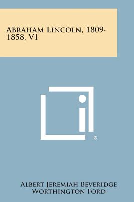 Abraham Lincoln, 1809-1858, V1