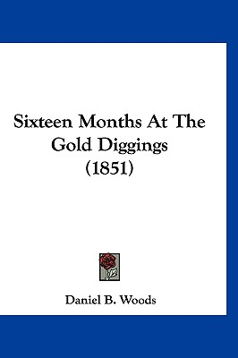 Sixteen Months At The Gold Diggings (1851)