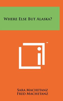 Where Else But Alaska?