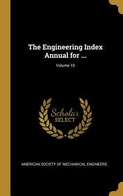 The Engineering Index Annual for ...; Volume 10
