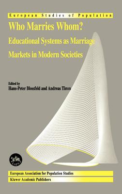 Who Marries Whom?: Educational Systems as Marriage Markets in Modern Societies