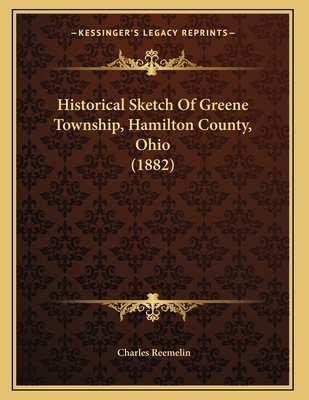 Historical Sketch Of Greene Township, Hamilton County, Ohio (1882)