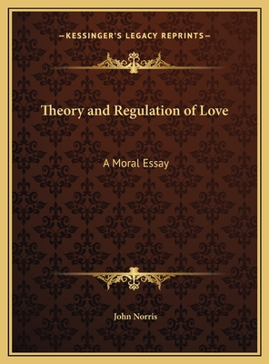 Theory and Regulation of Love: A Moral Essay