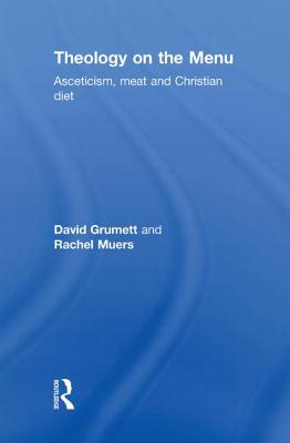 Theology on the Menu: Asceticism, Meat and Christian Diet