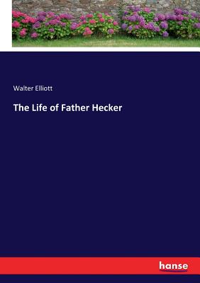 The Life of Father Hecker