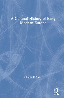 A Cultural History of Early Modern Europe