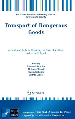 Transport of Dangerous Goods: Methods and Tools for Reducing the Risks of Accidents and Terrorist Attack