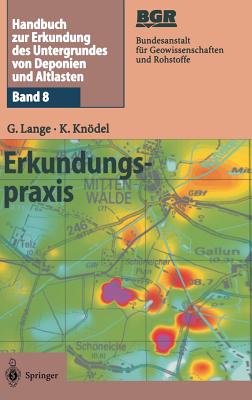Handbuch Zur Erkundung Des Untergrundes Von Deponien Und Altlasten: Band 8: Erkundungspraxis