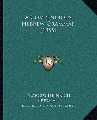 A Compendious Hebrew Grammar (1855)