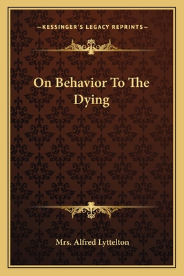 On Behavior To The Dying