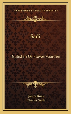 Sadi: Gulistan Or Flower-Garden