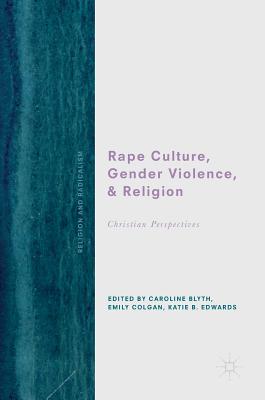 Rape Culture, Gender Violence, and Religion: Christian Perspectives