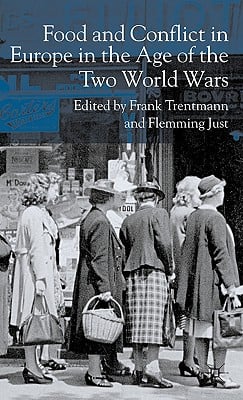 Food and Conflict in Europe in the Age of the Two World Wars