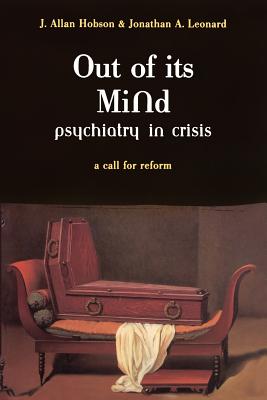 Out of Its Mind: Psychiatry in Crisis a Call for Reform